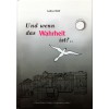 Galina Wolf. UND WENN DAS WAHRHEIT IST?..