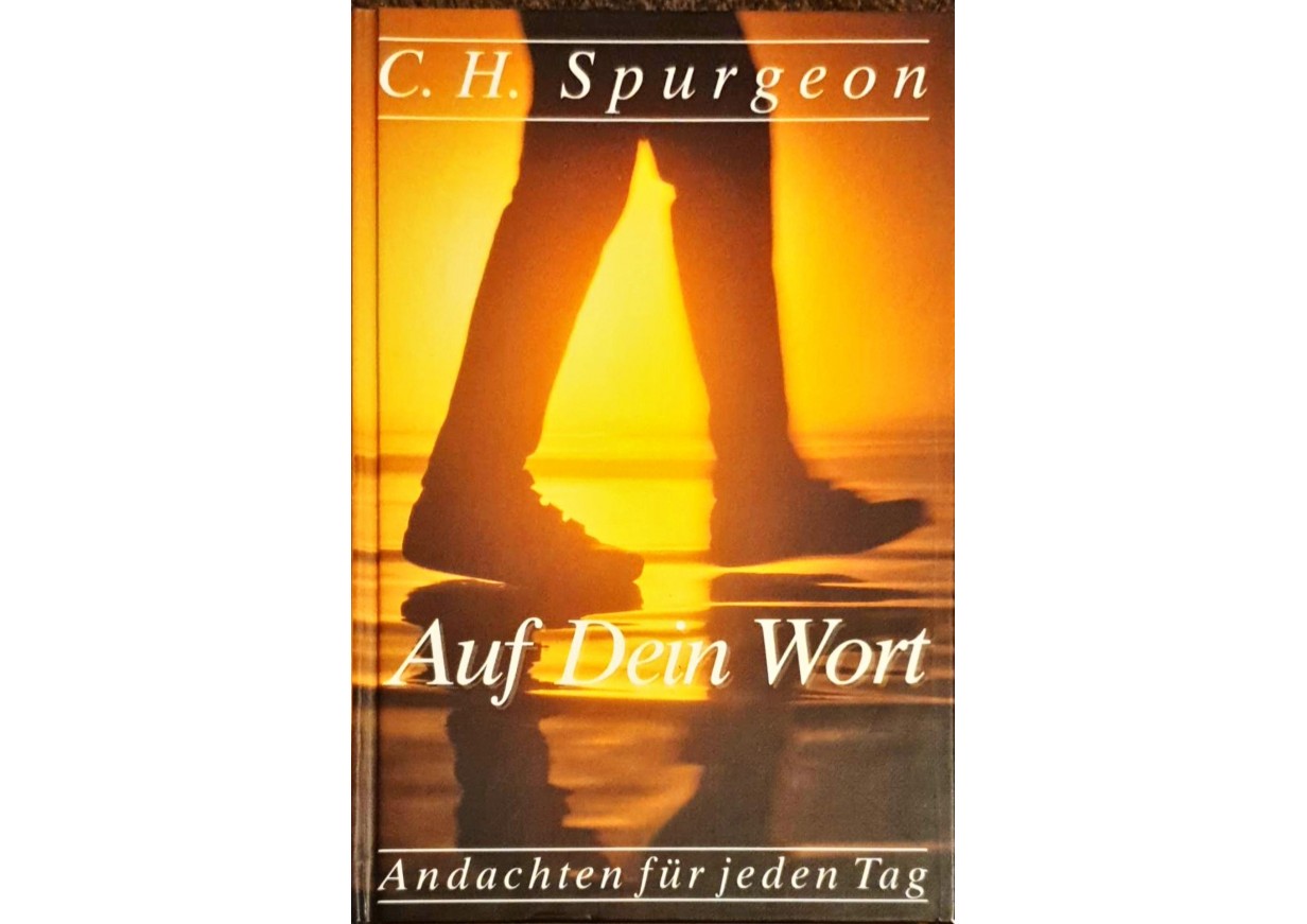 Spurgeon, C. H.: AUF DEIN WORT - Andachten für jeden Tag